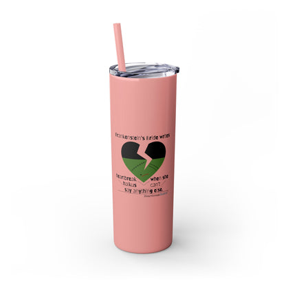Frankenstein's Bride Writes Heartbreak Haikus - Skinny Venti Tumbler with Eco-Friendly, Reusable, Matching Straw, 20oz