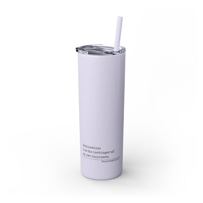 Harbinger of Happiness Haiku - Skinny Venti Tumbler with Eco-Friendly, Reusable, Matching Straw, 20oz