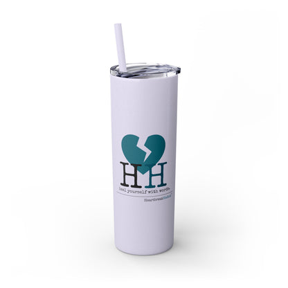 "Heal yourself with words." (Broken heart design) Skinny Tumbler with Eco-Friendly, Reusable, Matching Straw, 20oz