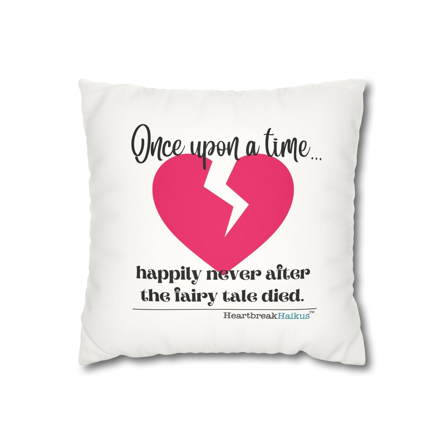 "Once upon a time...the fairy tale died." Faux Suede Square Pillowcase