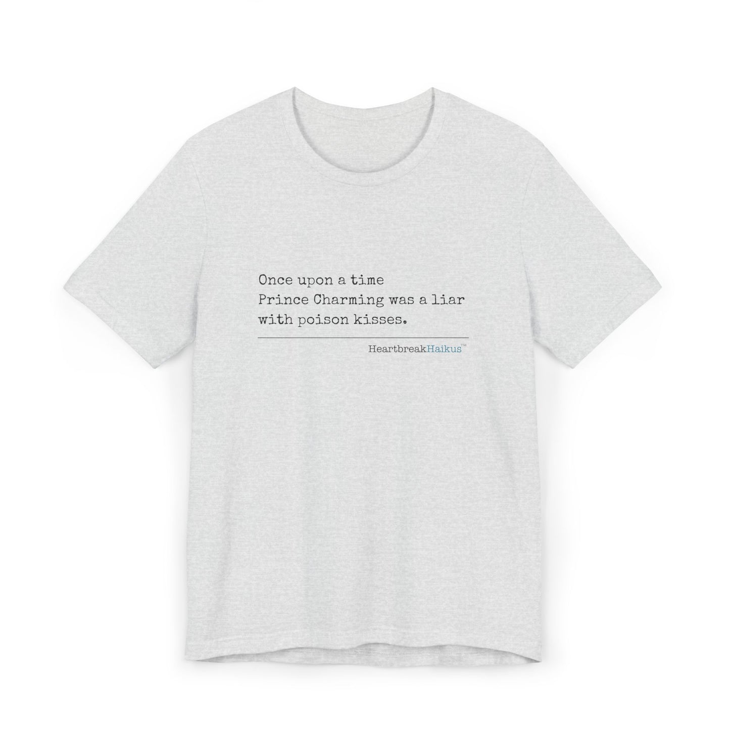 Prince Charming's Poison Kisses - Unisex Jersey T-Shirt  (Text-Only Design)