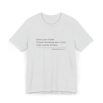 Prince Charming's Poison Kisses - Unisex Jersey T-Shirt  (Text-Only Design)