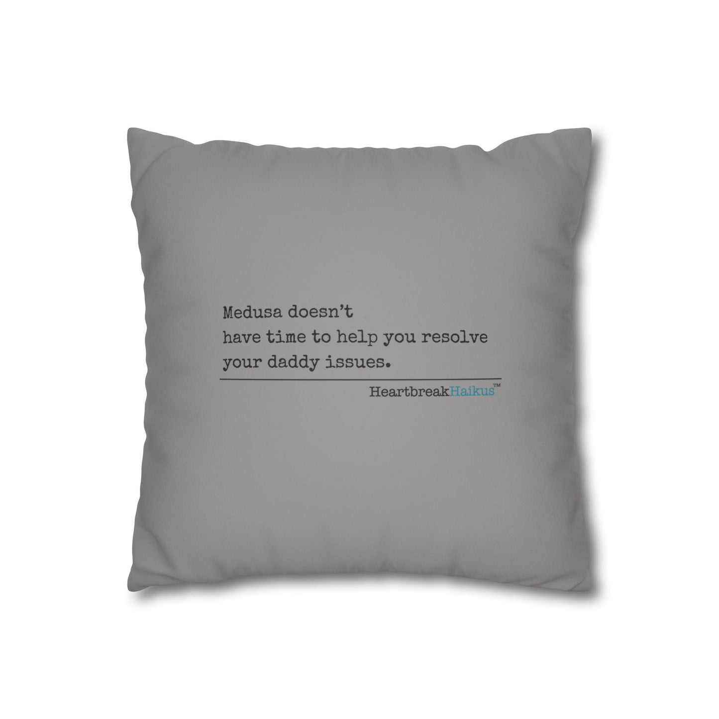 Medusa and Your Daddy Haiku - Faux Suede Square Pillowcase in Stone Grey