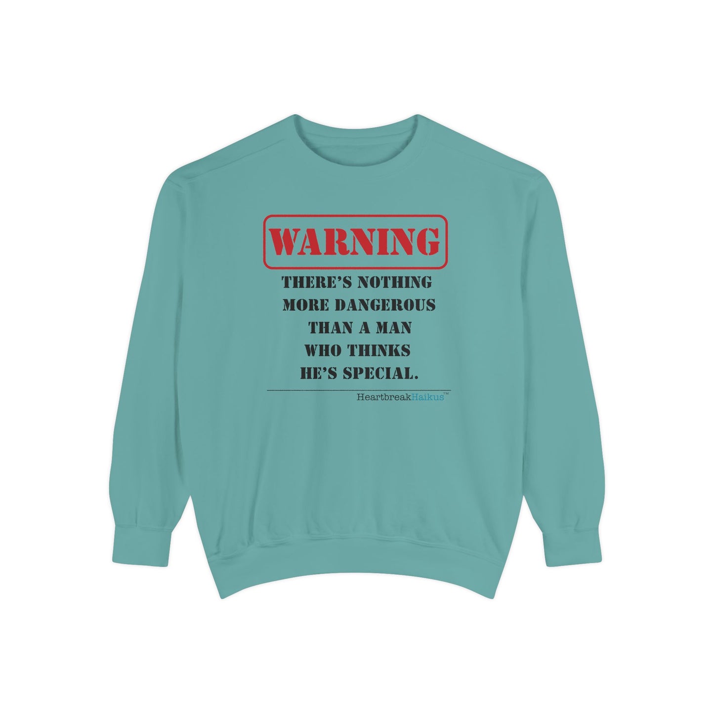 Warning: Dangerous Special Man Haiku - Unisex Garment-Dyed Sweatshirt
