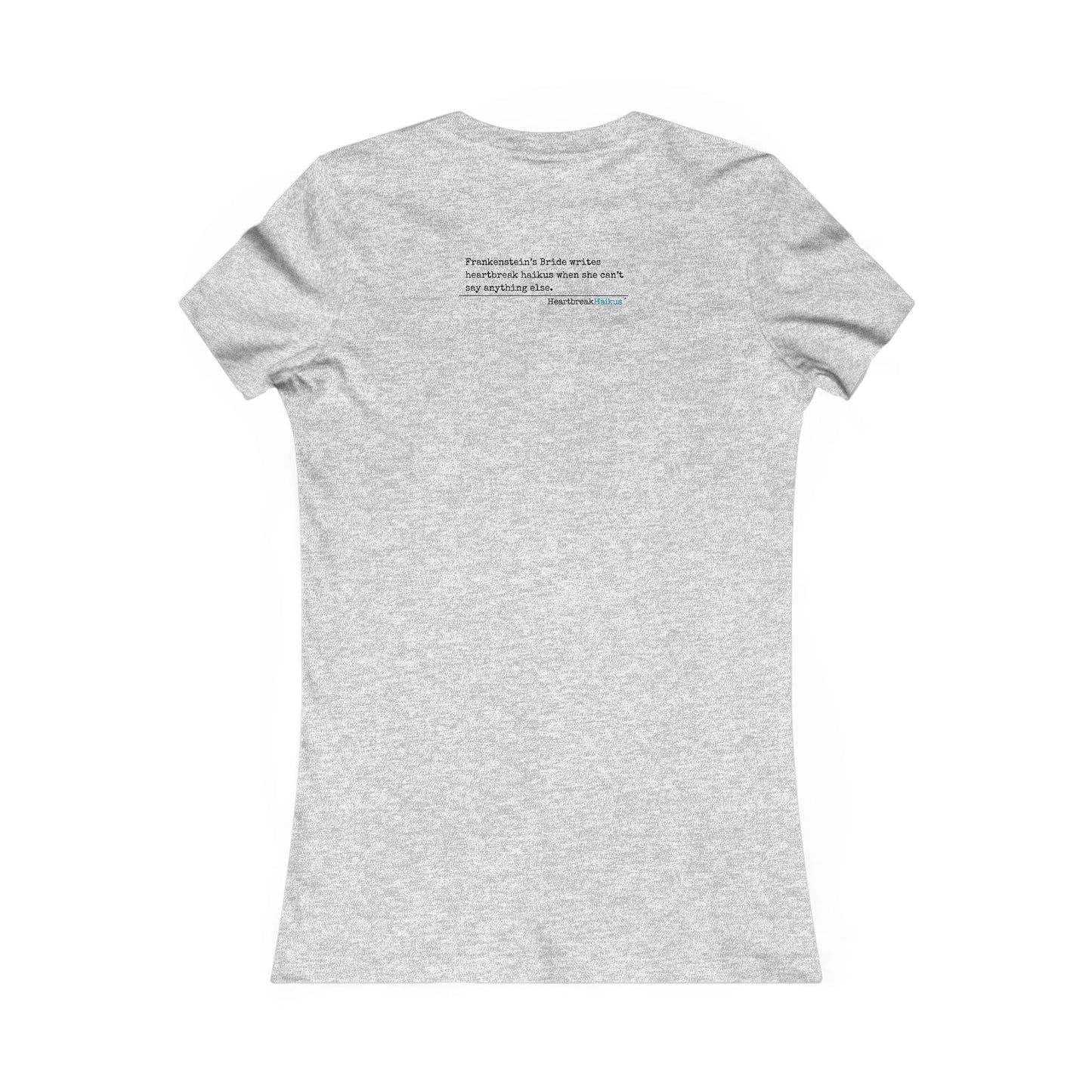 Frankenstein's Bride Writes Heartbreak Haikus - Slim-Fit T-Shirt