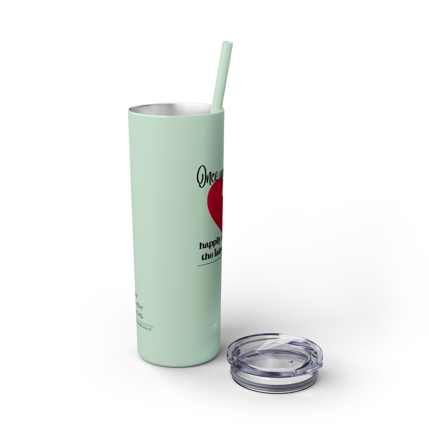 The Fairy Tale Died Haiku - Skinny Venti Tumbler with Eco-Friendly, Reusable, Matching Straw, 20oz