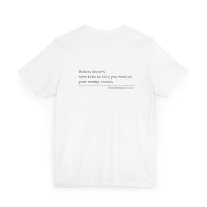 Medusa and Your Mommy. Unisex Jersey T-Shirt  (lightweight)