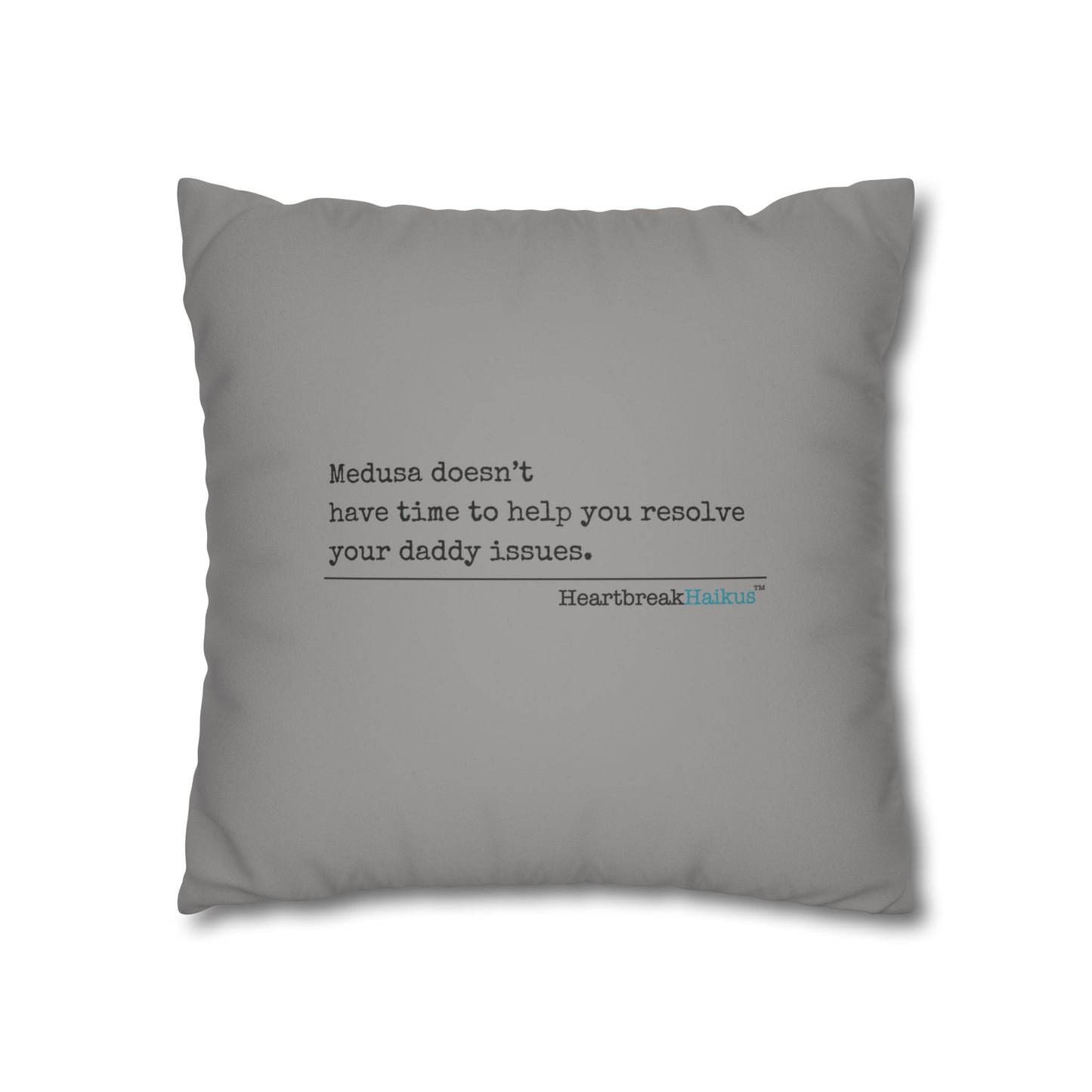 Medusa and Your Daddy Haiku - Faux Suede Square Pillowcase in Stone Grey
