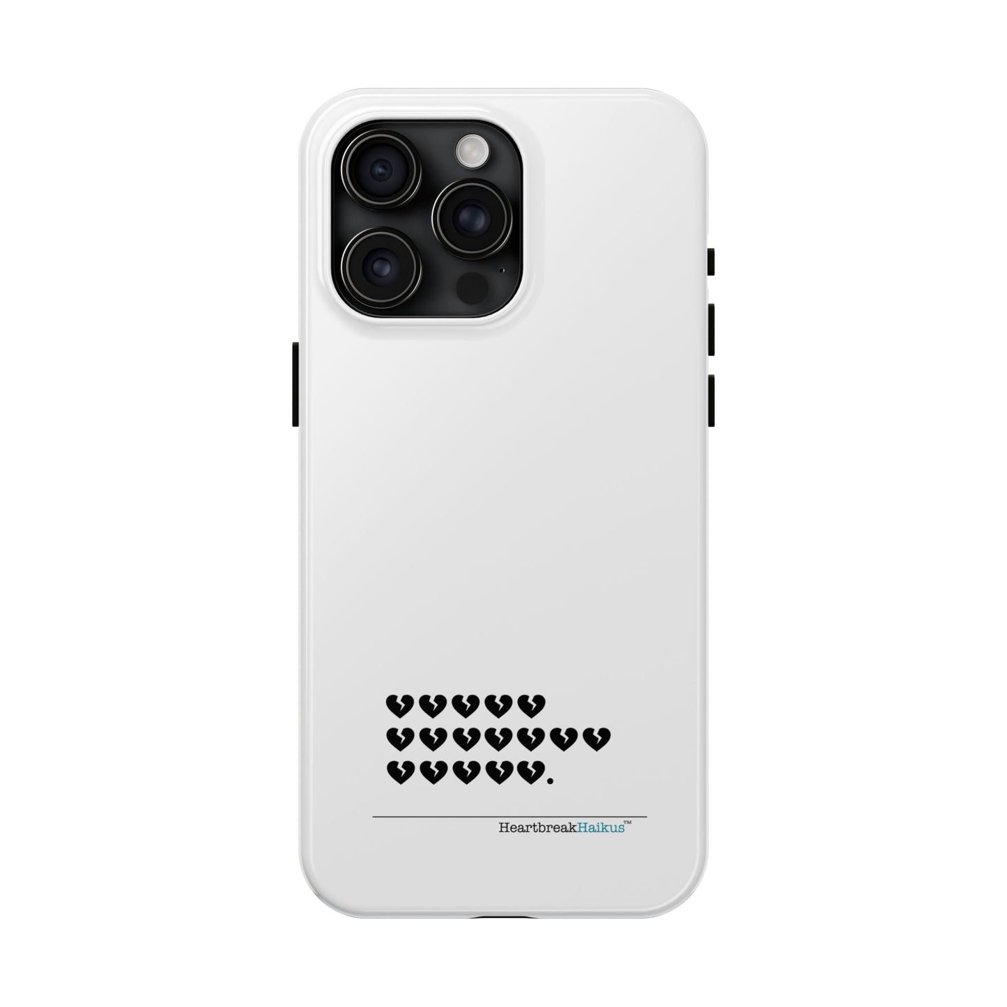 Hieroglyph Heartbreak Haiku Tough Phone Cases (white)