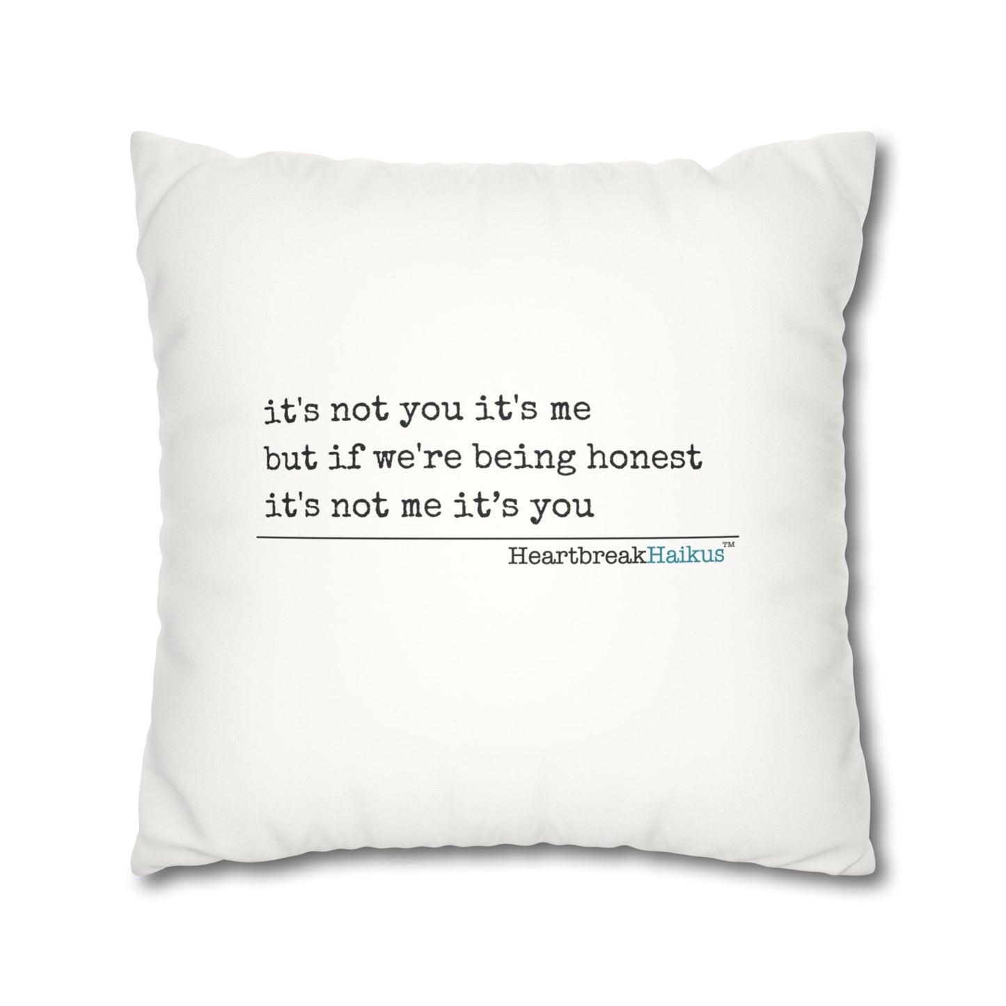 "It's not you/me...." Faux Suede Square Pillowcase