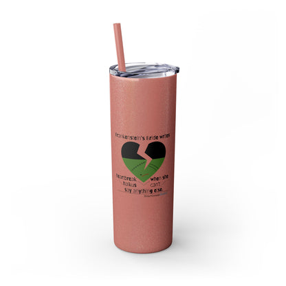 Frankenstein's Bride Writes Heartbreak Haikus - Skinny Venti Tumbler with Eco-Friendly, Reusable, Matching Straw, 20oz