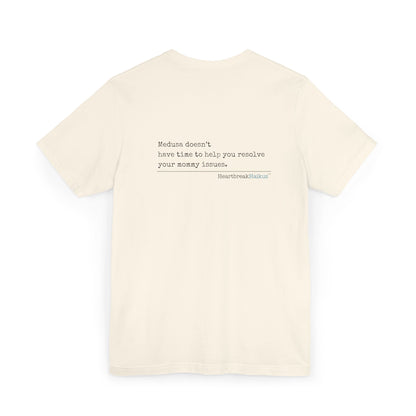 Medusa and Your Mommy. Unisex Jersey T-Shirt  (lightweight)