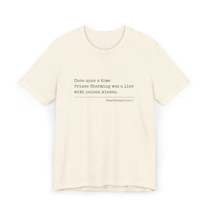 Prince Charming's Poison Kisses - Unisex Jersey T-Shirt  (Text-Only Design)