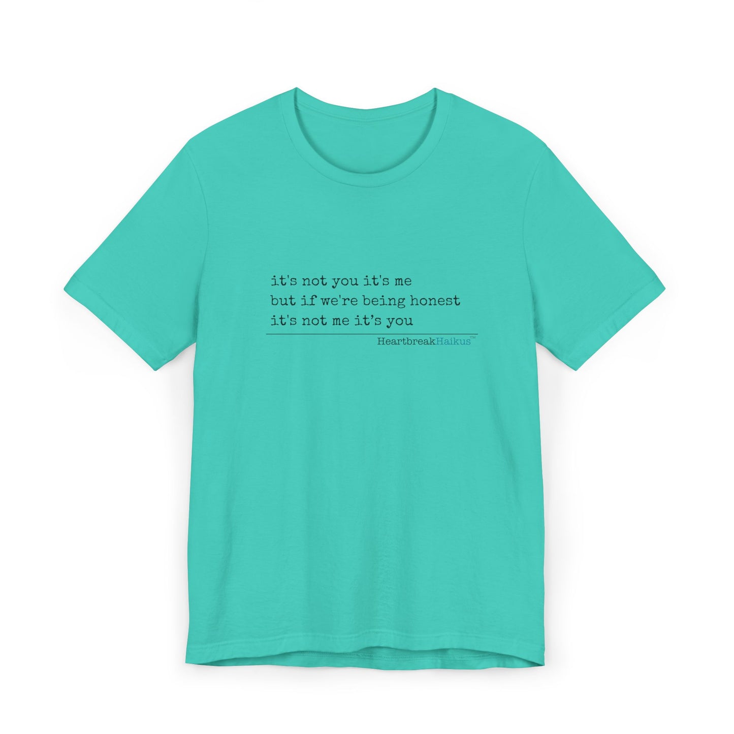 It's not you/me. Unisex Jersey T-Shirt  (lightweight)