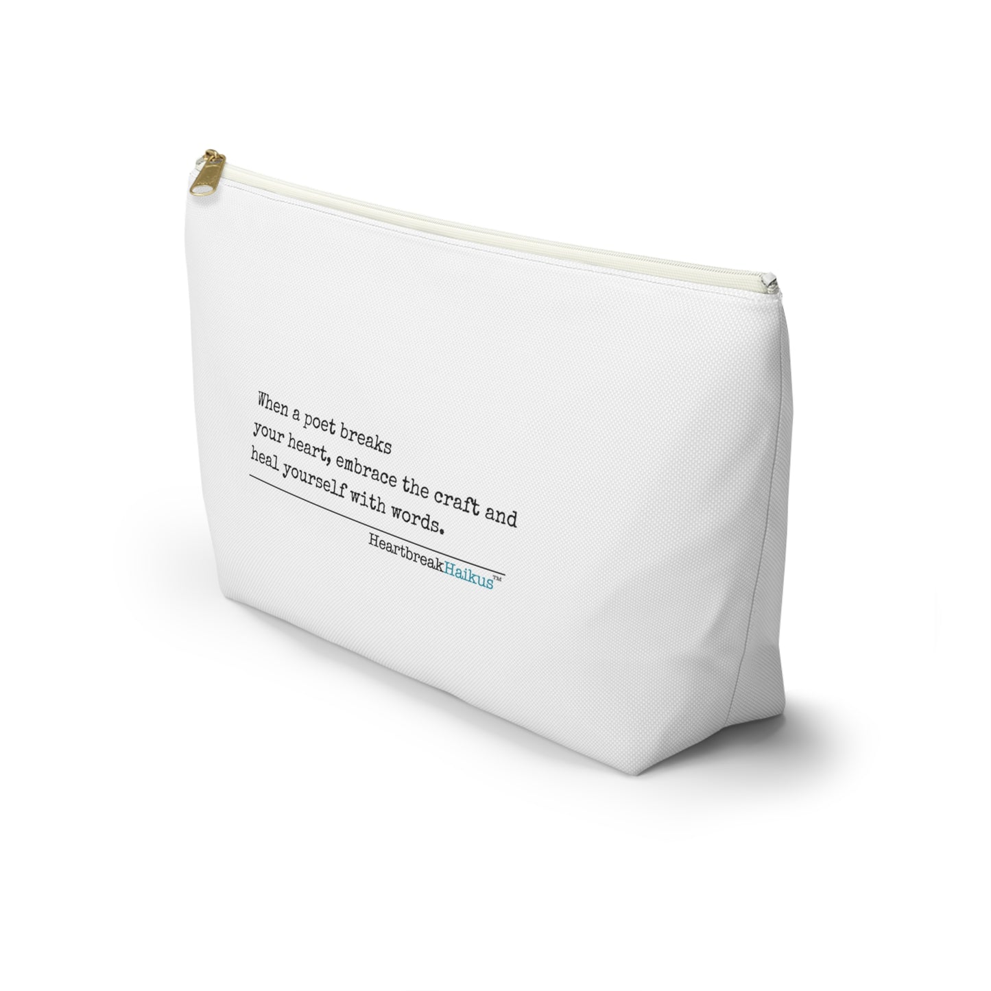 "Heal yourself with words." Accessory Pouch w T-bottom (2 sizes)