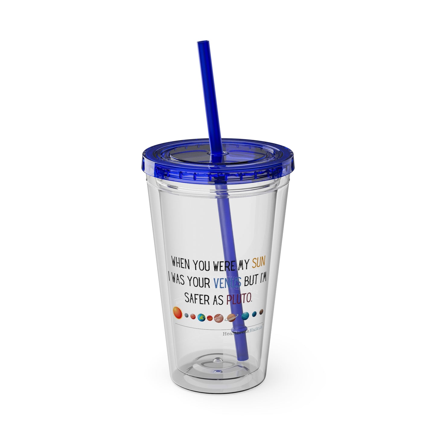 Safer as Pluto Haiku - Sunsplash Tumbler with Straw, 16oz