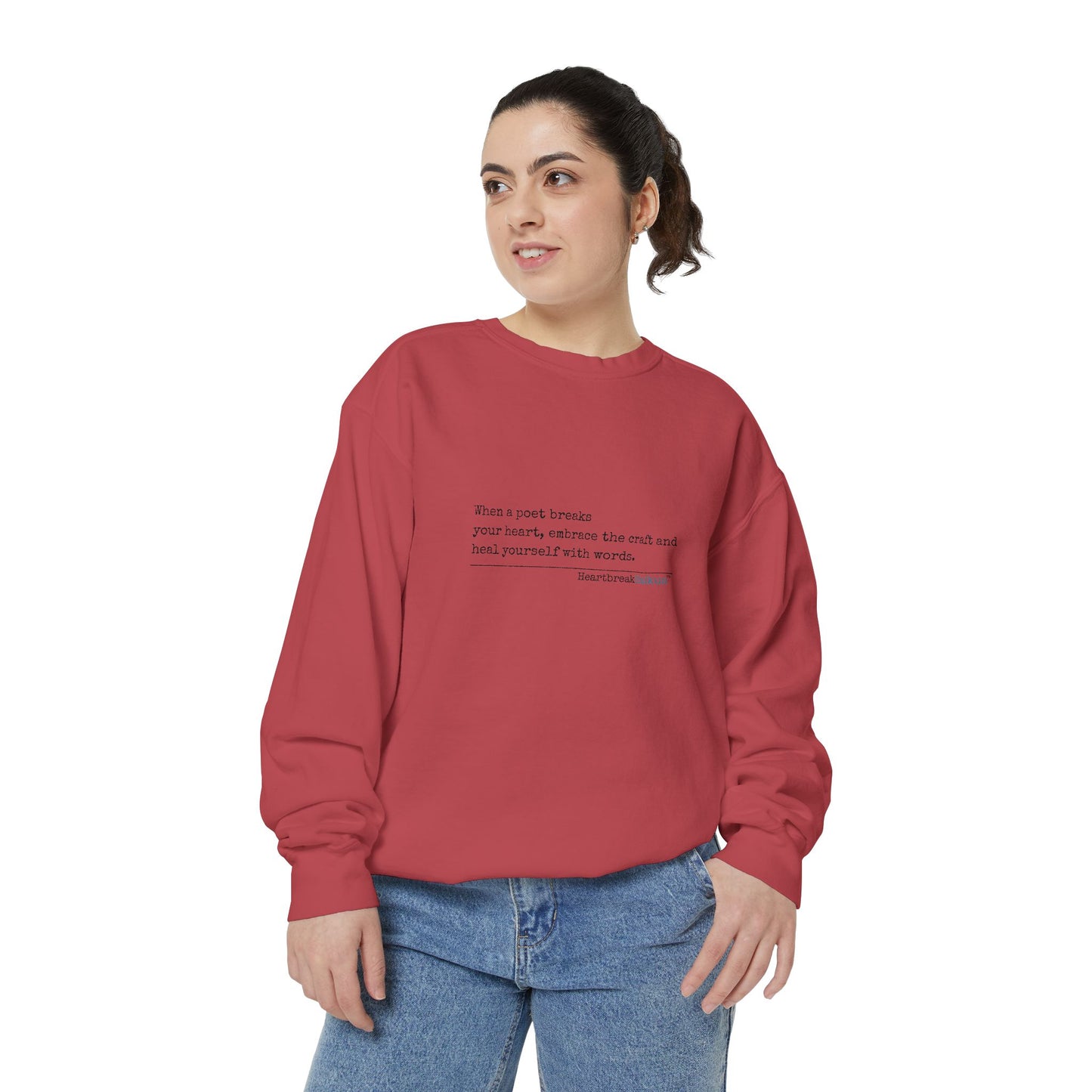 Discover healing from heartbreak with our unisex garment-dyed sweatshirt, perfect for embracing poetry and moving forward after a breakup. divorce gift, breakup gift, funny, heartbreak, healing, poetry, empowerment gift