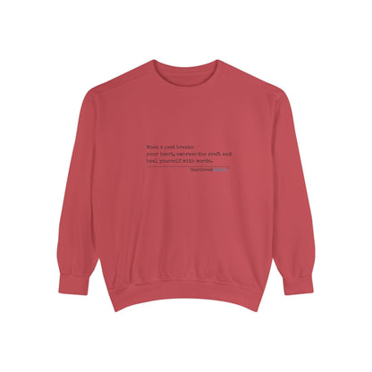 Discover healing from heartbreak with our unisex garment-dyed sweatshirt, perfect for embracing poetry and moving forward after a breakup. divorce gift, breakup gift, funny, heartbreak, healing, poetry, empowerment gift