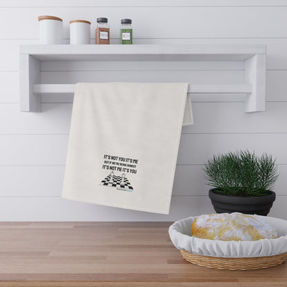 "It's not you/me" Kitchen Towel