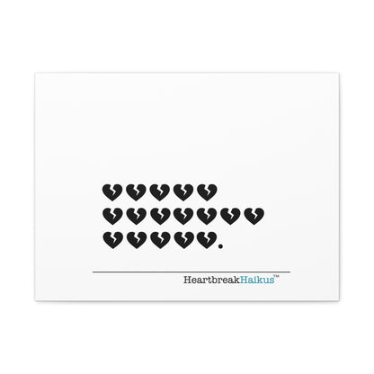 Hieroglyph Heartbreak Haiku - Horizontal Matte Canvas, Stretched, 1.25" (white)