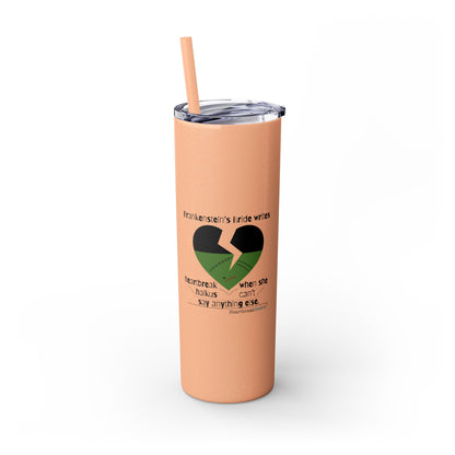 Frankenstein's Bride Writes Heartbreak Haikus - Skinny Venti Tumbler with Eco-Friendly, Reusable, Matching Straw, 20oz