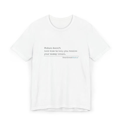 Medusa and Your Mommy. Unisex Jersey T-Shirt  (lightweight)
