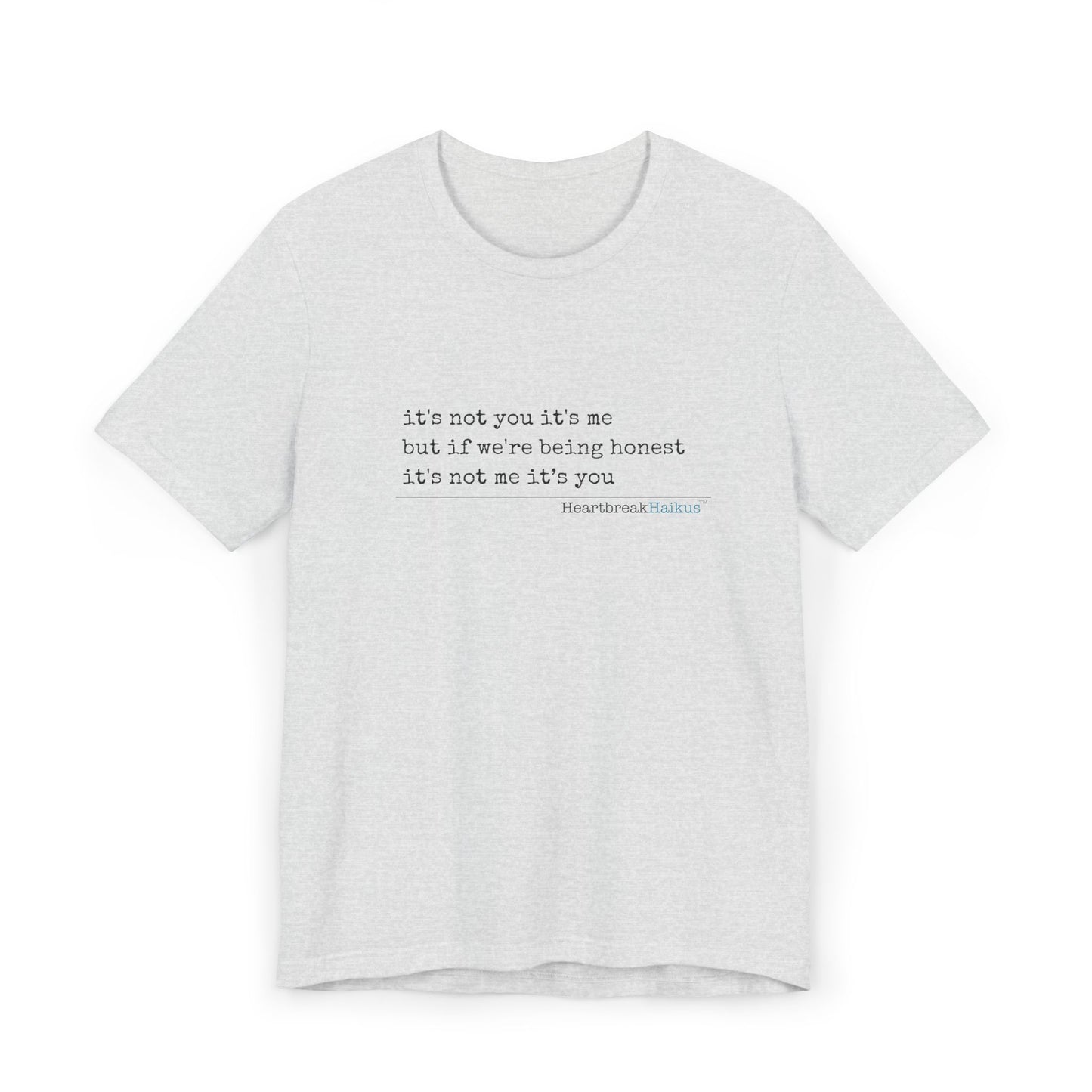 It's not you/me. Unisex Jersey T-Shirt  (lightweight)