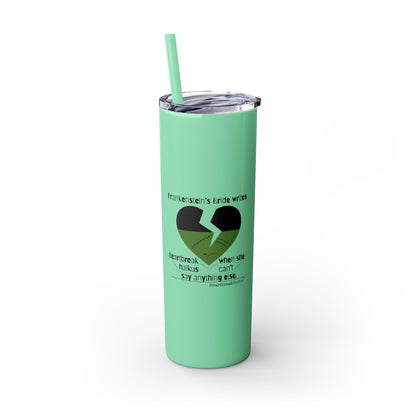 Frankenstein's Bride Writes Heartbreak Haikus - Skinny Venti Tumbler with Eco-Friendly, Reusable, Matching Straw, 20oz