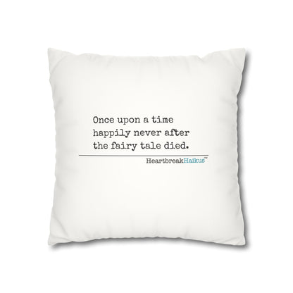 "Once upon a time...the fairy tale died." Faux Suede Square Pillowcase