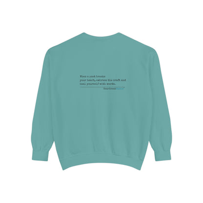 Discover healing from heartbreak with our unisex garment-dyed sweatshirt, perfect for embracing poetry and moving forward after a breakup. divorce gift, breakup gift, funny, heartbreak, healing, poetry, empowerment gift