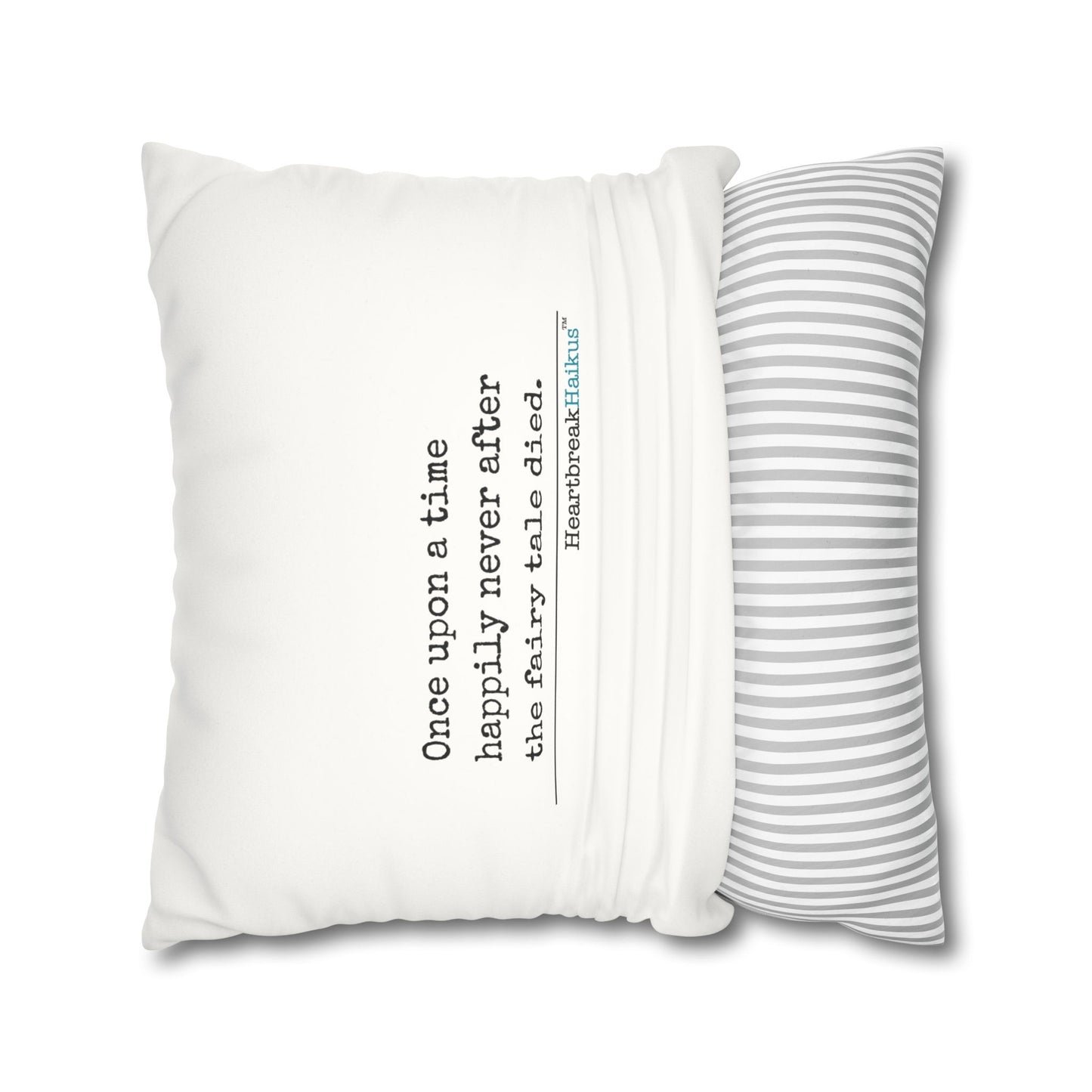 "Once upon a time...the fairy tale died." Faux Suede Square Pillowcase