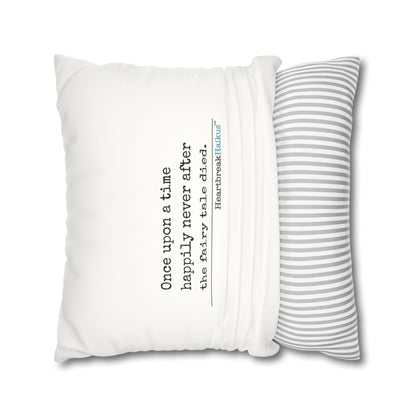 "Once upon a time...the fairy tale died." Faux Suede Square Pillowcase