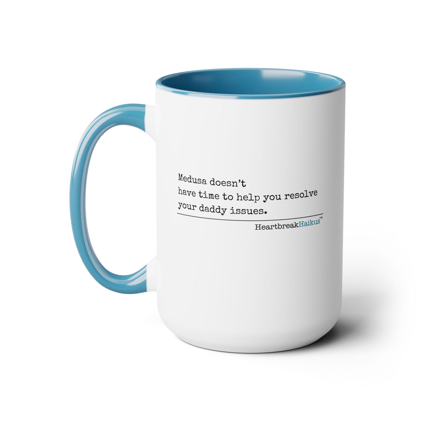 Medusa and Your Daddy Haiku - Text-Only, Two-Tone, Coffee Mug, 15oz  #Medusa #Characters #Heartbreak #Divorce #Breakup