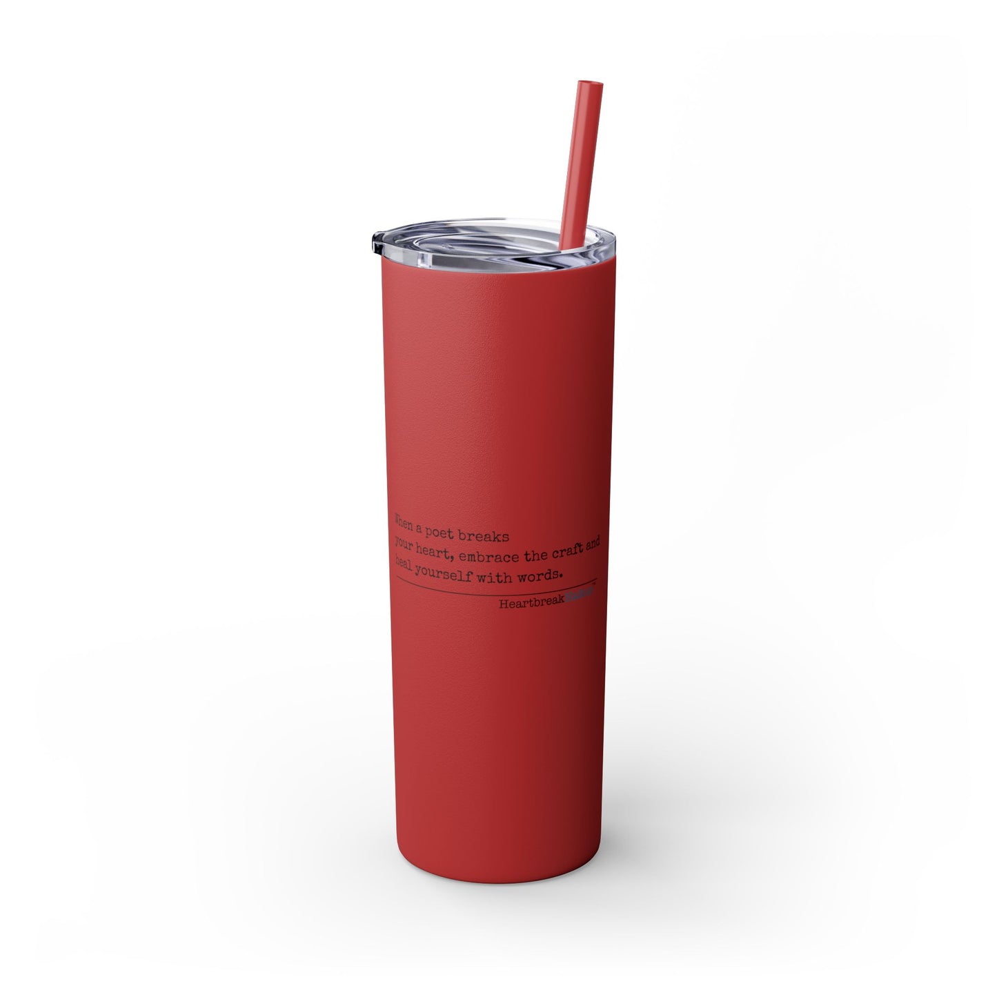 "Heal yourself with words." (Broken heart design) Skinny Tumbler with Eco-Friendly, Reusable, Matching Straw, 20oz