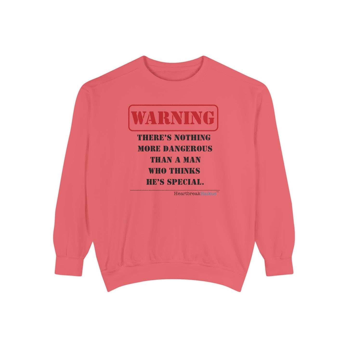 Warning: Dangerous Special Man Haiku - Unisex Garment-Dyed Sweatshirt