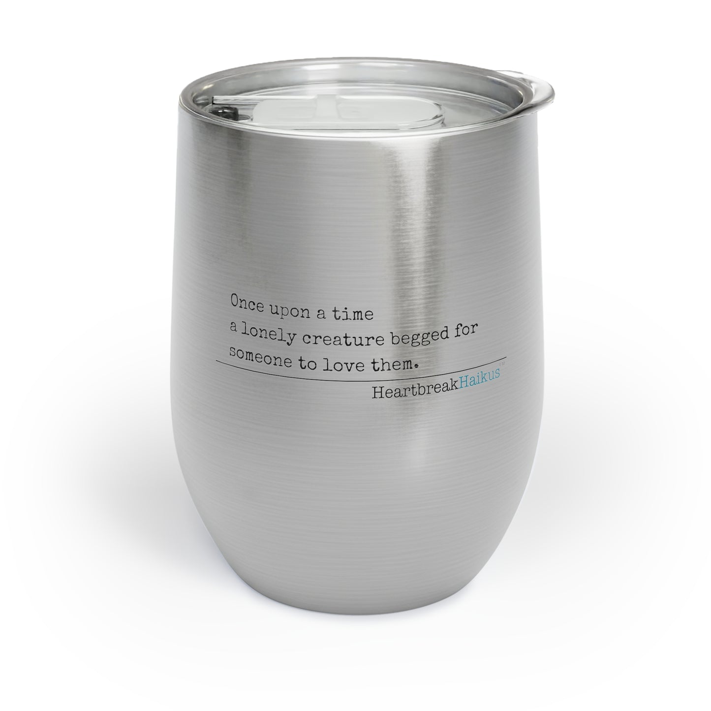 A Lonely Creature Begged Frankenstein - Chill Wine Tumbler (Dual-sided design)