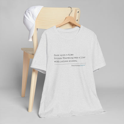 Prince Charming's Poison Kisses - Unisex Jersey T-Shirt  (Text-Only Design)