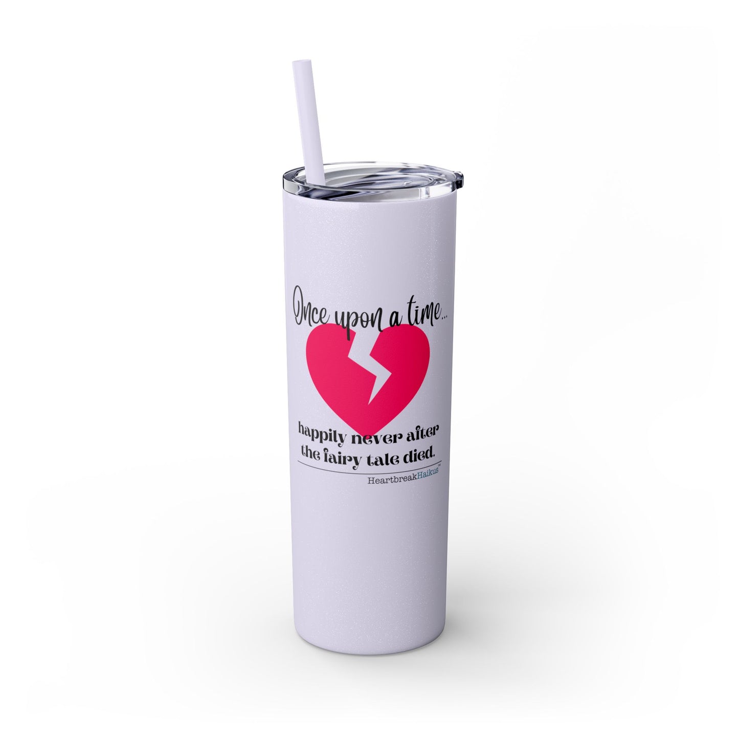 The Fairy Tale Died Haiku - Skinny Venti Tumbler with Eco-Friendly, Reusable, Matching Straw, 20oz