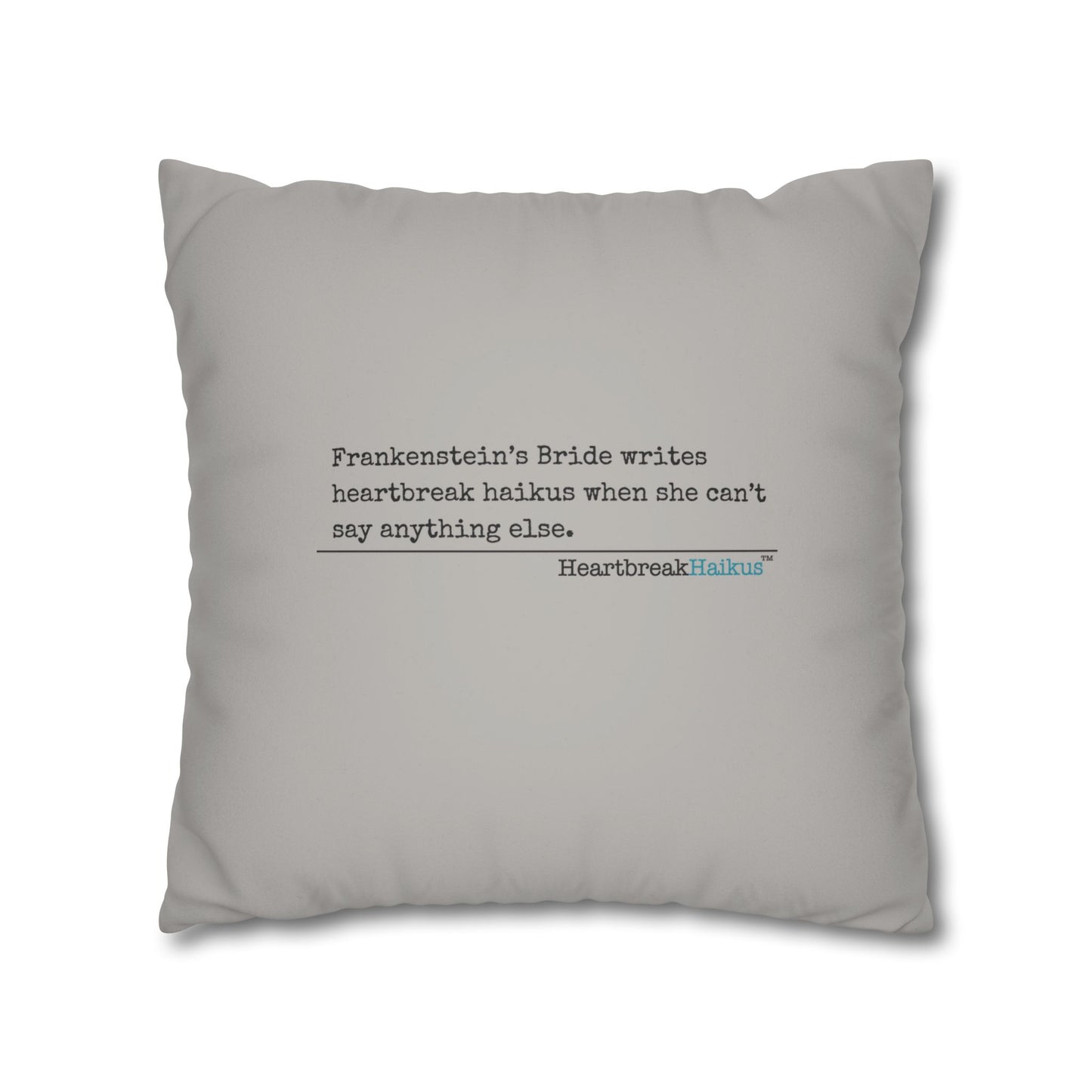 Frankenstein's Bride Writes Heartbreak Haikus - Faux Suede Square Pillowcase (in light grey)