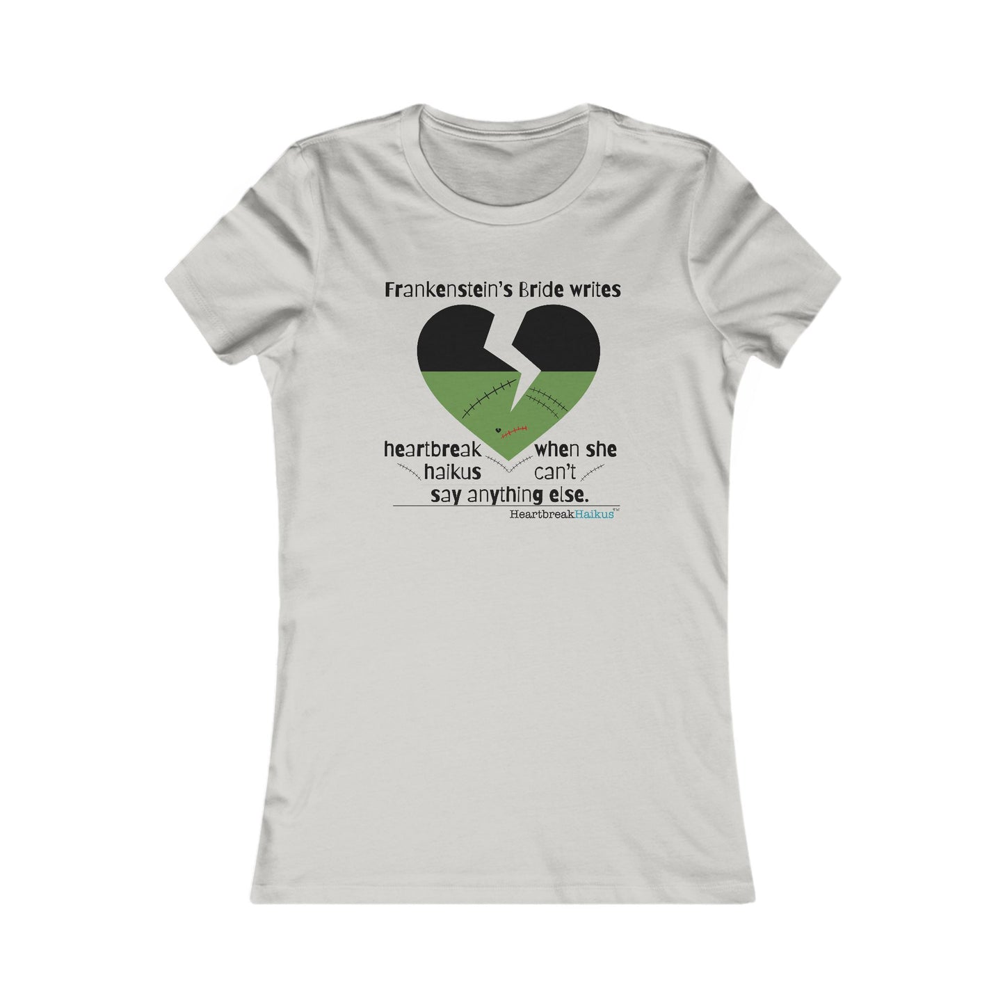 Frankenstein's Bride Writes Heartbreak Haikus - Slim-Fit T-Shirt