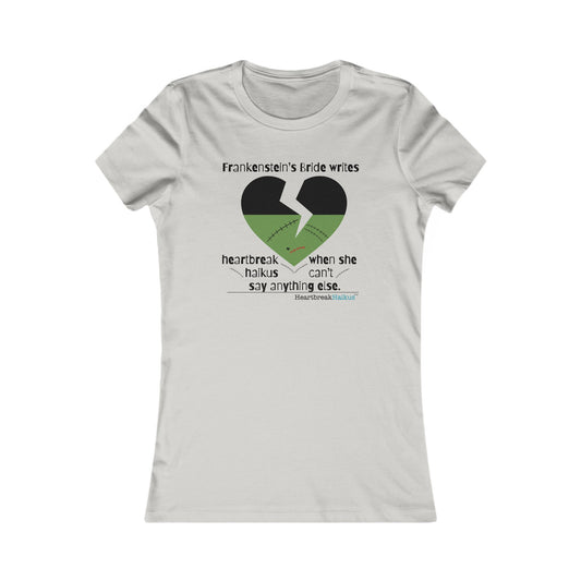 Frankenstein's Bride Writes Heartbreak Haikus - Slim-Fit T-Shirt