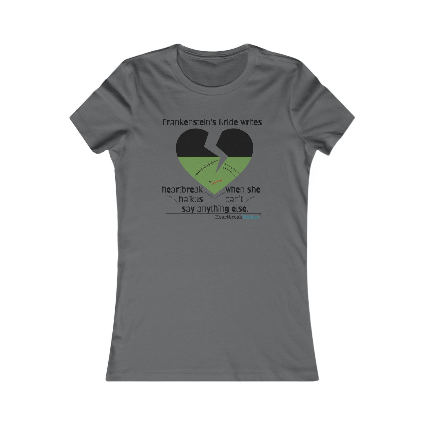 Frankenstein's Bride Writes Heartbreak Haikus - Slim-Fit T-Shirt