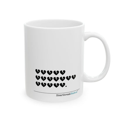 Dual-Design Ceramic Mug (11oz or 15oz, "...hieroglyph heartbreak haiku.")