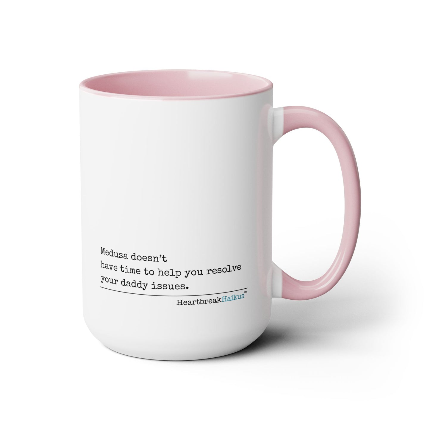 Medusa and Your Daddy Haiku - Text-Only, Two-Tone, Coffee Mug, 15oz  #Medusa #Characters #Heartbreak #Divorce #Breakup
