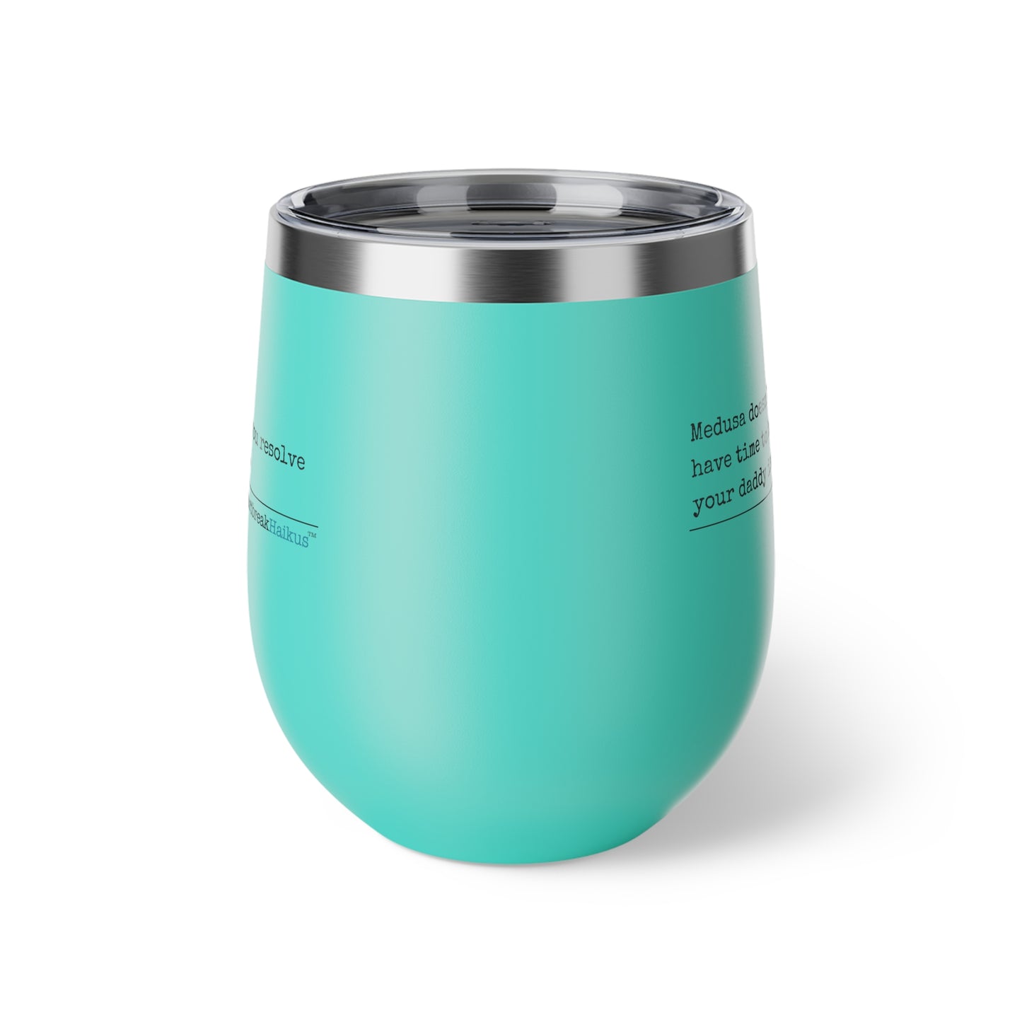 "Medusa and Your Daddy" Copper Vacuum Insulated Cup or Wine Tumbler , 12oz