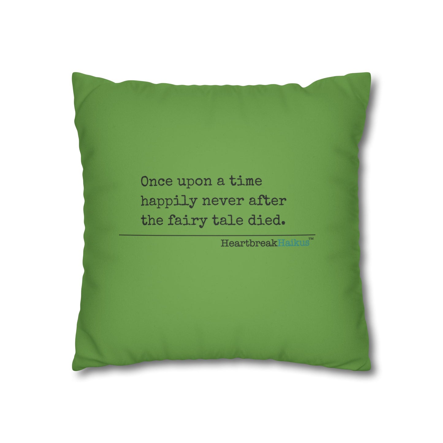 The Fairy Tale Died Haiku - Faux Suede Square Pillowcase (in Wicked Green)
