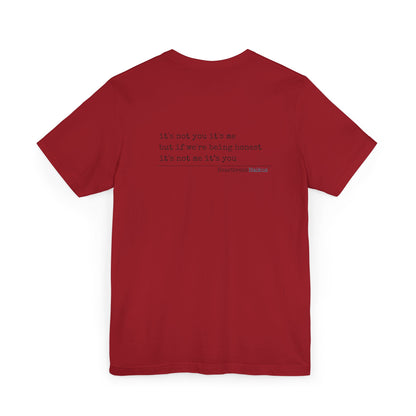 It's not you/me. Unisex Jersey T-Shirt  (lightweight)