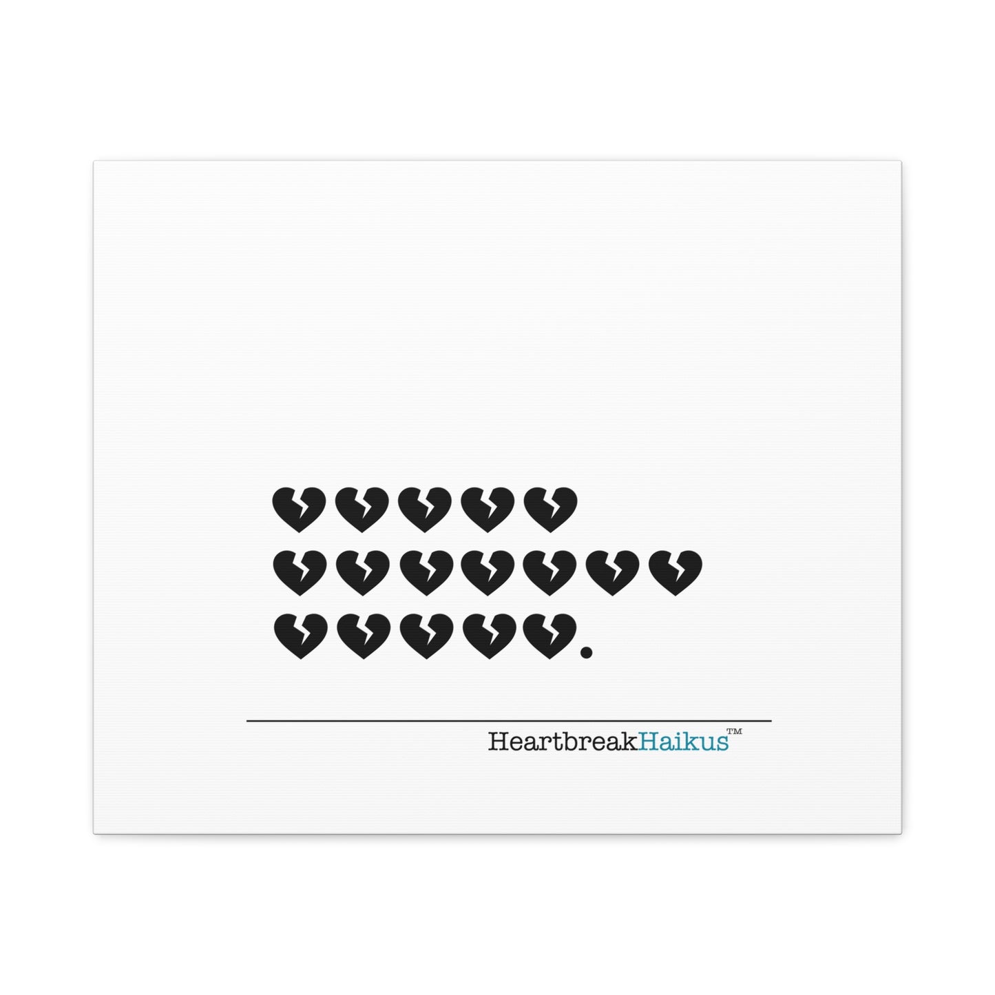 Hieroglyph Heartbreak Haiku - Horizontal Matte Canvas, Stretched, 1.25" (white)