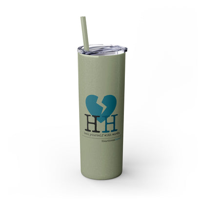 "Heal yourself with words." (Broken heart design) Skinny Tumbler with Eco-Friendly, Reusable, Matching Straw, 20oz