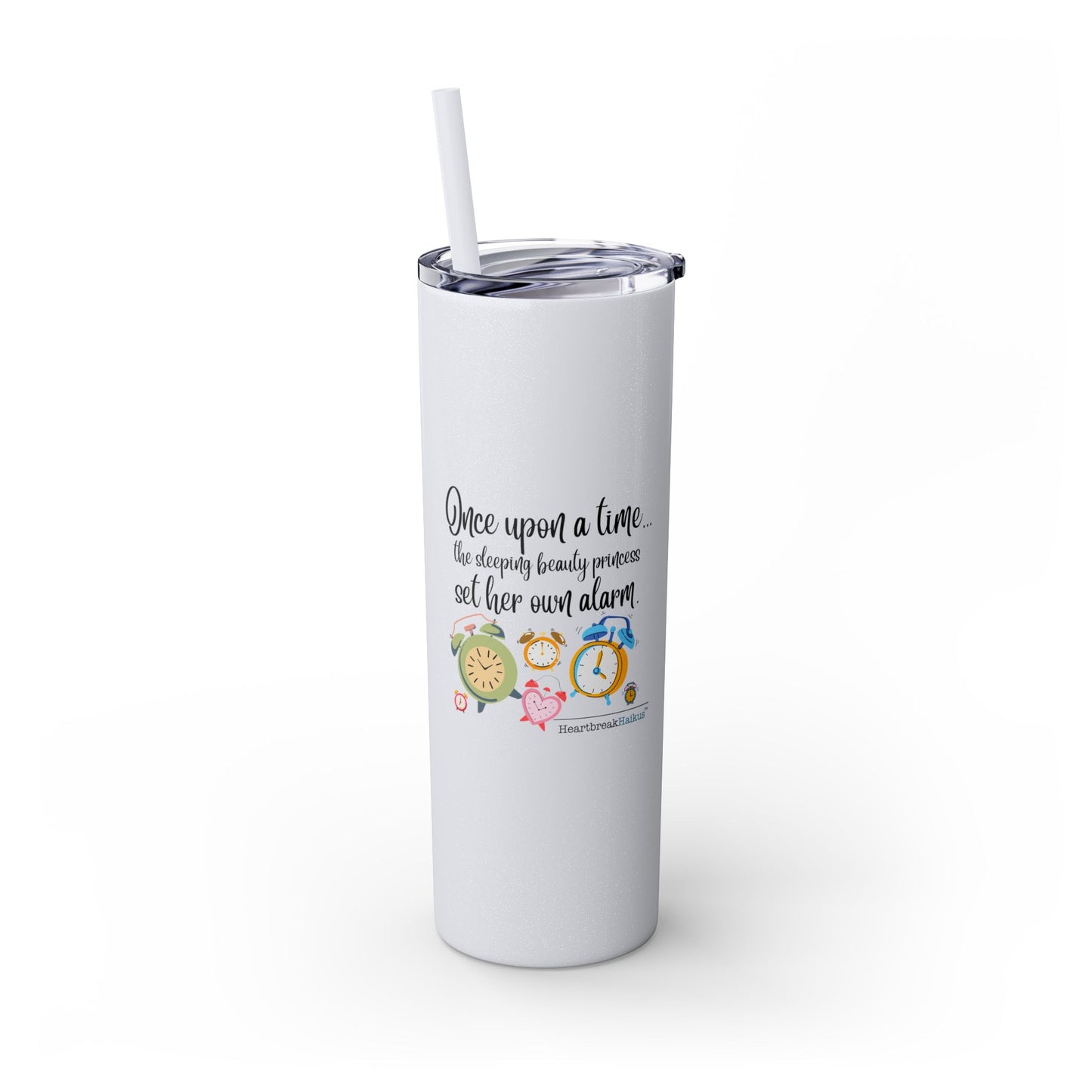 Sleeping Beauty's Alarm Haiku - Skinny Venti Tumbler with Eco-Friendly, Reusable, Matching Straw, 20oz